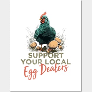 Support Your Local Egg Dealers Chicken Egg Lover Motivational Saying Present Ideas For Egg Dealers Posters and Art